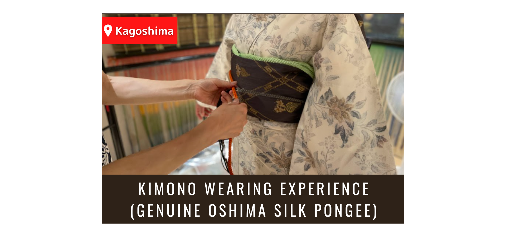 Kimono wearing experience (Genuine Oshima silk pongee) in Kagoshima